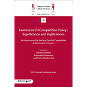 Fairness in EU Competition Policy : Significance and Implications -  An Inquiry into the Soul and Spirit of Competition Enforcement in Europe - 1re édition 2020 