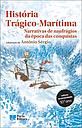 História Trágico-Marítima Narrativas de naufrágios da época das conquistas