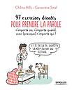 97 exercices décalés pour prendre la parole n'importe où, n'importe quand, avec (presque) n'importe qui !