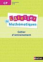Maths CP L'atelier de mathématiques - Cahier d'entrainement