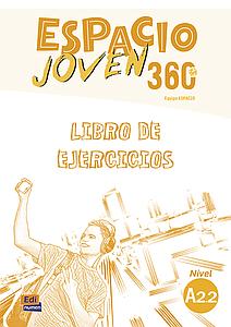 Espacio joven 360 A2.2 Libro de ejercicios