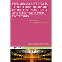 Preliminary References to the Court of Justice of the European Union and Effective Judicial Protection