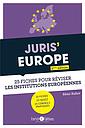 Juris'Europe - 25 fiches pour comprendre et réviser les institutions européennes