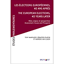 Les élections européennes 40 ans après – The European Elections, 40 years later - Bilans, enjeux et perspectives – Assessement, Issues and Prospects