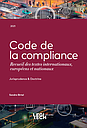 Code de la Compliance - Recueil des textes internationaux, européens et nationaux