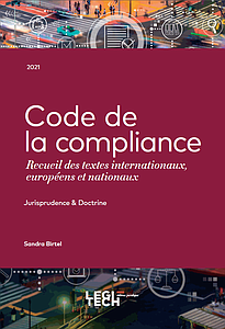 Code de la Compliance - Recueil des textes internationaux, européens et nationaux