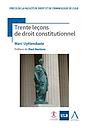 Trente leçons de droit constitutionnel - 3ème Edition 