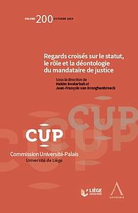 Regards croisés sur le statut, le rôle et la déontologie du mandataire de justice