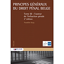 Principes généraux du droit pénal belge Tome III – L'auteur de l'infraction pénale - 2ème édition