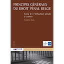  Principes généraux du droit pénal belge - Tome II – L'infraction pénale - 2ème édition 2020