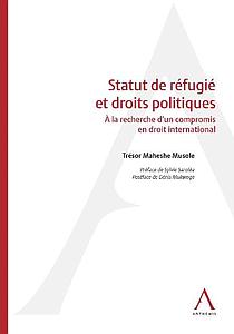 Statut de réfugié et droits politiques - À la recherche d’un compromis en droit international