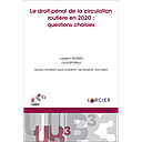 Le droit pénal de la circulation routière en 2020 : questions choisies