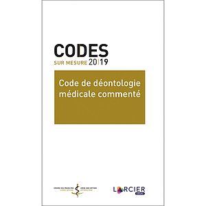  Code de déontologie médicale commenté - 1re édition 2019 