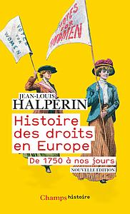 Histoire des droits en Europe - De 1750 à nos jours - Nouvelle Edition