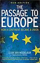 The Passage to Europe - How a Continent Became a Union