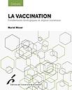 La vaccination - Fondements biologiques et enjeux sociétaux