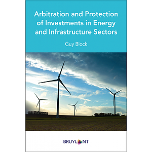 Arbitration and Protection of Investments in Energy and Infrastructure Sectors