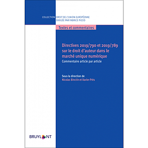 Directives 2019/790 et 2019/789 sur le droit d'auteur dans le marché unique numérique - Commentaire article par article 