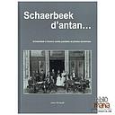 Schaerbeek d’antan… Schaerbeek à travers cartes postales et photos anciennes