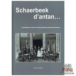 Schaerbeek d’antan… Schaerbeek à travers cartes postales et photos anciennes