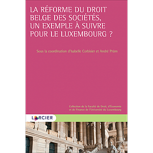 La réforme du droit belge des sociétés, un exemple à suivre pour le Luxembourg ?