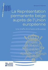 La Représentation permanente belge auprès de l'Union européenne - Une cheffe d'orchestre à Bruxelles