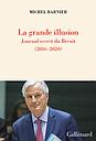 La grande illusion - Journal secret du Brexit - 2016-2020