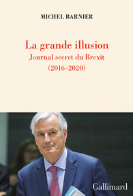 La grande illusion - Journal secret du Brexit - 2016-2020