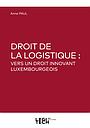 Droit de la logistique, vers un droit innovant - Vers un droit innovant luxembourgeois 