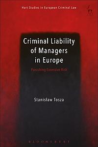Criminal Liability of Managers in Europe - Punishing Excessive Risk