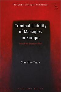 Criminal Liability of Managers in Europe - Punishing Excessive Risk