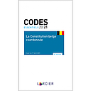 Code essentiel – La Constitution belge coordonnée - De gecoördineerde Belgische Grondwet - 2021
