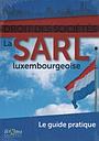 La SARL luxembourgeoise - guide pratique (droit des sociétés)