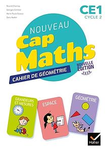 Nouveau Cap Maths CE1 cycle 2 Cap Maths - Cahier de Géométrie