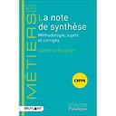 La note de synthèse - Méthodologie, sujets et corrigés 