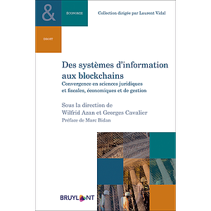 Des systèmes d'information aux blockchains - Convergence des sciences juridiques, fiscales, économiques et de gestion