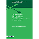 La pandémie de Covid-19 - Les systèmes juridiques à l'épreuve de la crise sanitaire