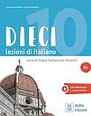 Dieci. Lezioni di italiano. A1- libro + audio e video online 