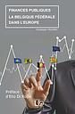 Finances publiques - La Belgique fédérale dans l’Europe