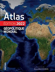 Atlas géopolitique mondial - Edition 2022
