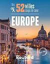 Nos 52 week-ends coups de coeur dans les plus belles villes d'Europe - Routard