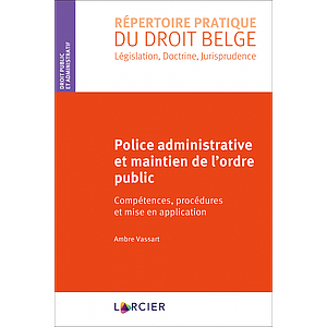 Police administrative et maintien de l'ordre public - Compétences, procédures et mise en application