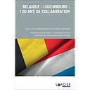 Belgique - Luxembourg : 100 ans de collaboration