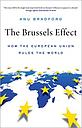 The Brussels Effect - How the European Union Rules the World
