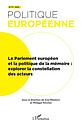 Politique européenne N° 71 - Le Parlement européen et la politique de la mémoire - Explorer la constellation des acteurs