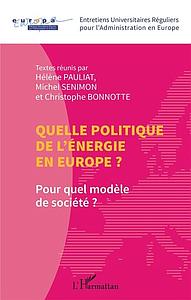 Quelle politique de l'énergie en Europe ? Pour quel modèle de société ?