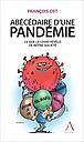 Abécédaire d'une pandémie - Ce que le Covid révèle de notre société