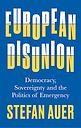 European Disunion - Democracy, Sovereignty and the Politics of Emergency
