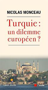 Turquie - Un dilemne européen ?