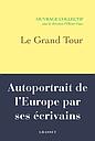 Le Grand Tour - Autoportrait de l'Europe par ses écrivains